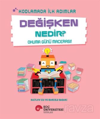 Kodlamada İlk Adımlar Değişken Nedir? Okuma Günü Macerası! - 1