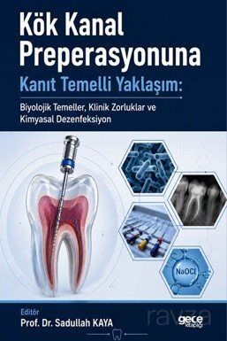 Kök Kanal Preperasyonuna Kanıt Temelli Yaklaşım: Biyolojik Temeller, Klinik Zorluklar ve Kimyasal De - 1