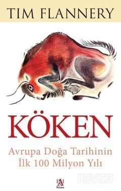 Köken / Avrupa Doğa Tarihinin İlk 100 Milyon Yılı - 1