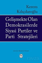 Gelişmekte Olan Demokrasilerde Siyasi Partiler Ve Parti Stratejileri - Tekin Yayınevi