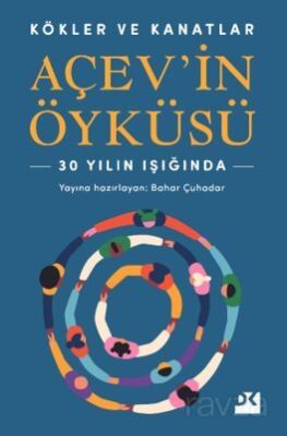 Kökler ve Kanatlar Açev'in Öyküsü - 1