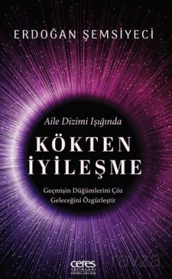 Kökten İyileşme Aile Dizimi Işığında - 1