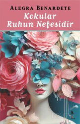 Kokular Ruhun Nefesidir - A7 Kitap