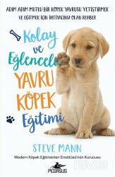 Kolay ve Eğlenceli Yavru Köpek Eğitimi - Pegasus Yayınları
