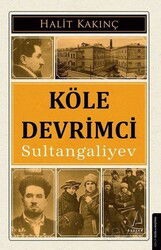 Köle Devrimci Sultangaliyev - Destek Yayınları