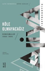 Köle Olmayacağız - Ketebe Yayınevi