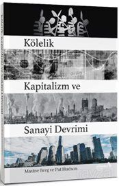 Kölelik Kapitalizm ve Sanayi Devrimi - 1