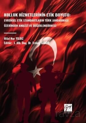 Kolluk Hizmetlerinin Etik Boyutu: Evrensel Etik Standartların Türk Jandarması Üzerinden Analizi Ve D - 1