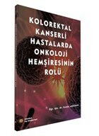Kolorektal Kanserli Hastalarda Onkoloji Hemşiresinin Rolü - İstanbul Tıp Kitabevi