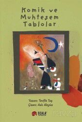 Komik ve Muhteşem Tablolar - Scala Yayıncılık
