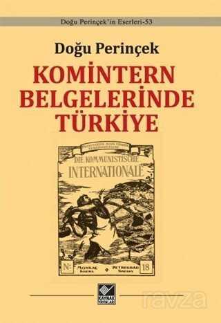 Komintern Belgelerinde Türkiye (Ciltli) - Kaynak Yayınları