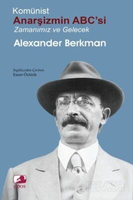 Komünist Anarşizmin Abc'si: Zamanımız ve Gelecek - 1
