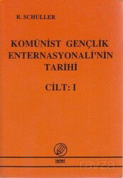 Komünist Gençlik Enternasyonelinin Tarihi Cilt 1 - İnter Yayınları