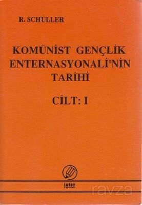 Komünist Gençlik Enternasyonelinin Tarihi Cilt 1 - 1