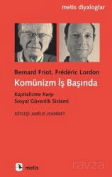 Komünizm İş Başında / Kapitalizme Karşı Sosyal Güvenlik Sistemi - Metis Yayınları