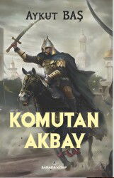 Komutan Akbay - Baraka Kitap