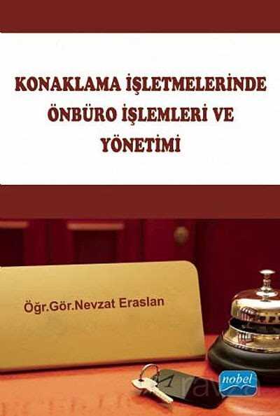 Konaklama İşletmelerinde Önbüro İşlemleri ve Yönetimi - Nobel Yayın Dağıtım