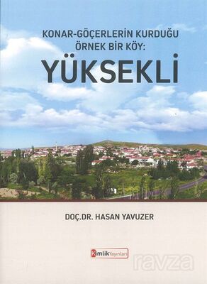 Konar-Göçerlerin Kurduğu Örnek Bir Köy: Yüksekli - 1