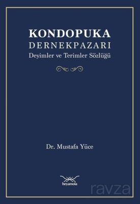 Kondopuka Dernekpazarı Deyimler ve Terimler Sözlüğü - 1