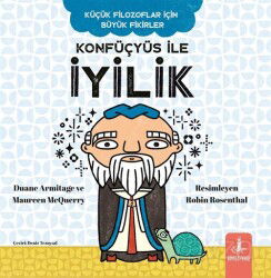 Konfüçyüs İle İyilik / Küçük Filozoflar İçin Büyük Fikirler - Büyülü Fener