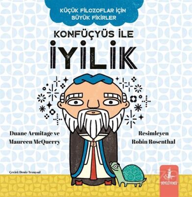 Konfüçyüs İle İyilik / Küçük Filozoflar İçin Büyük Fikirler - 1