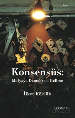 'Konsensüs: Mafyaya Demokrasi Gelirse - 1