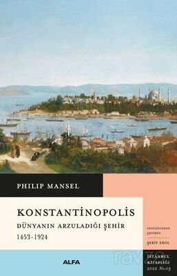 Konstantinopolis Dünyanın Arzuladığı Şehir (1453-1924) - 1