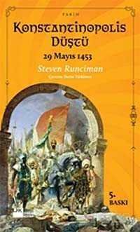 Konstantinopolis Düştü 29 Mayıs 1453 - 1