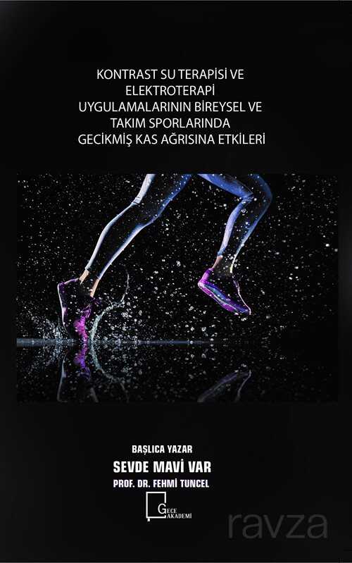 Kontrast Su Terapisi ve Elektroterapi Uygulamalarının Bireysel ve Takım Sporlarında Gecikmiş Kas Ağrısına Etkileri - Gece Akademi