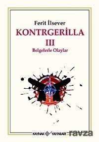 Kontrgerilla -III Belgelerle Olaylar - 1