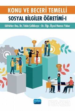 Konu ve Beceri Temelli Sosyal Bilgiler Öğretimi 1 - Nobel Yayın Dağıtım