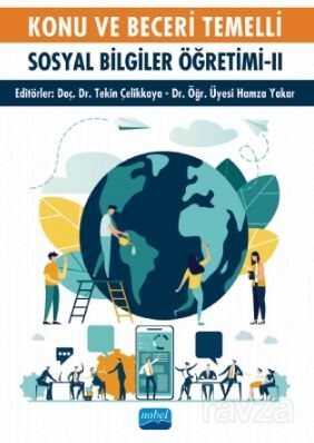 Konu ve Beceri Temelli Sosyal Bilgiler Öğretimi - II - Nobel Yayın Dağıtım