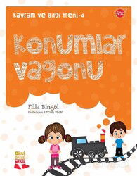 Konumlar Vagonu / Kavram ve Bilgi Treni 4 - Nesil Çocuk Yayınları