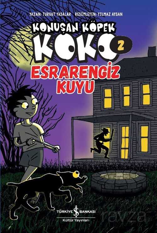 Konuşan Köpek Koko 2 / Esrarengiz Kuyu - İş Bankası Yayınları
