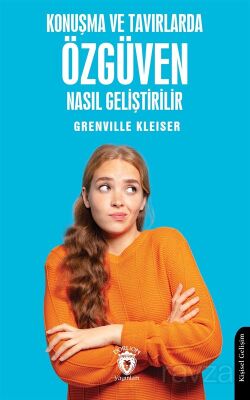 Konuşma ve Tavırlarda Özgüven Nasıl Geliştirilir - 1