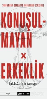 Konuşulmayan Erkeklik - 1
