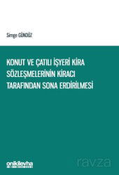 Konut ve Çatılı İşyeri Kira Sözleşmelerinin Kiracı Tarafından Sona Erdirilmesi - On İki Levha Yayıncılık