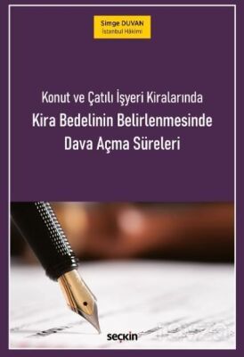 Konut ve Çatılı İşyeri Kiralarında Kira Bedelinin Belirlenmesinde Dava Açma Süreleri - 1