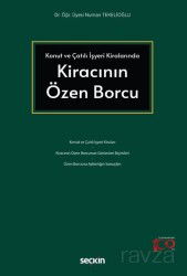 Konut ve Çatılı İşyeri Kiralarında Kiracının Özen Borcu - Seçkin Yayıncılık