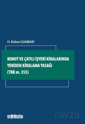 Konut ve Çatılı İşyeri Kiralarında Yeniden Kiralama Yasağı (TBK m. 355) - 1