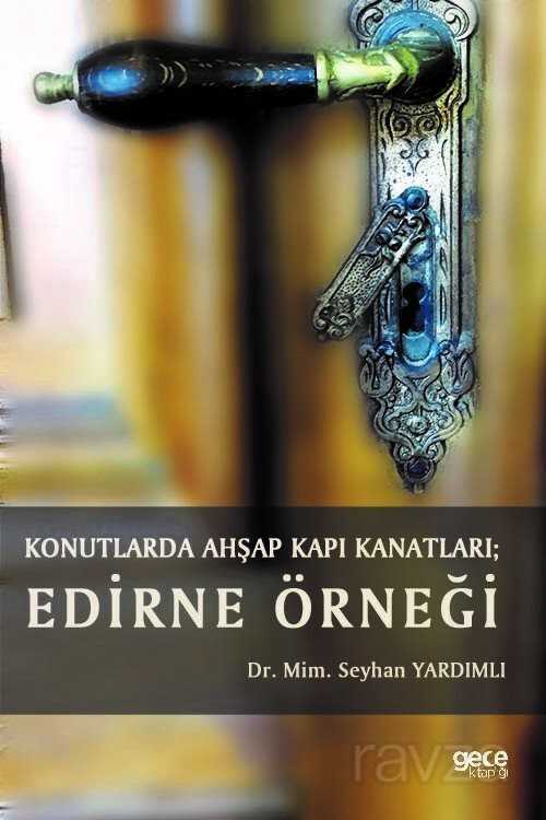 Konutlarda Ahşap Kapı Kanatları; Edirne Örneği - 1