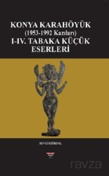 Konya Karahöyük (1953-1992 Kazıları) - Bilgin Kültür Sanat Yayınları