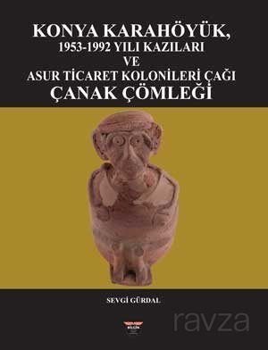 Konya Karahöyük 1953-1992 Yılı Kazıları - 1