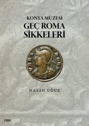 Konya Müzesi Geç Roma Sikkeleri - Çizgi Kitabevi