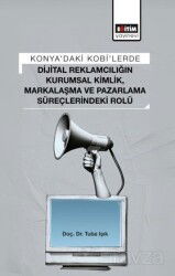 Konya'daki Kobi'lerde Dijital Reklamcılığın Kurumsal Kimlik, Markalaşma ve Pazarlama Süreçlerindeki - Eğitim Kitabevi