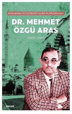 Konya'nın Yetiştirdiği İslam Alimlerinden Dr. Mehmet Özgü Aras (1938-2007) - 1