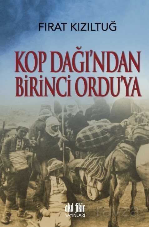 Kop Dağından Birinci Orduya - Akıl Fikir Yayınları