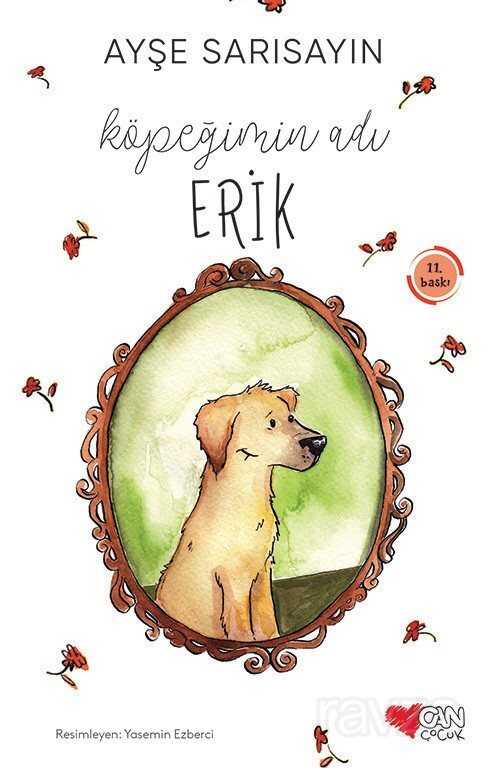 Köpeğimin Adı Erik - Can Çocuk Yayınları