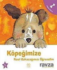 Köpeğimize Nasıl Bakacağımızı Öğrenelim - 1001 Çiçek Kitaplar