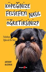 Köpeğinize Felsefeyi Nasıl Öğretirsiniz? - Okuyan Us Yayın